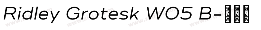 Ridley Grotesk W05 B字体转换 Ridley Grotesk W05 B字体转换